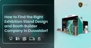 How to Find the Right Exhibition Stand Design and Booth Builder Company in Dusseldorf
