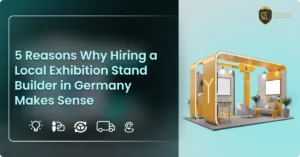 5 Reasons Why Hiring a Local Exhibition Stand Builder in Germany Makes Sense