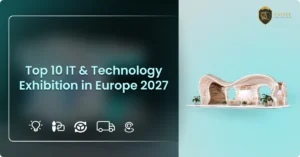 Top 10 IT & Technology Exhibition in Europe 2027