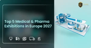 Top 5 Medical & Pharma Exhibitions in Europe 2027